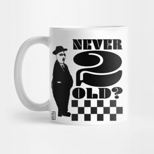 Never too old? Mug